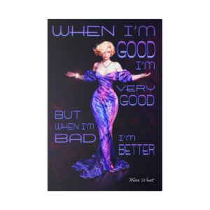 Mae West, "When I'm Bad" Quote - Matte Canvas, Stretched, 0.75"